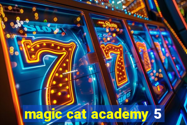 magic cat academy 5